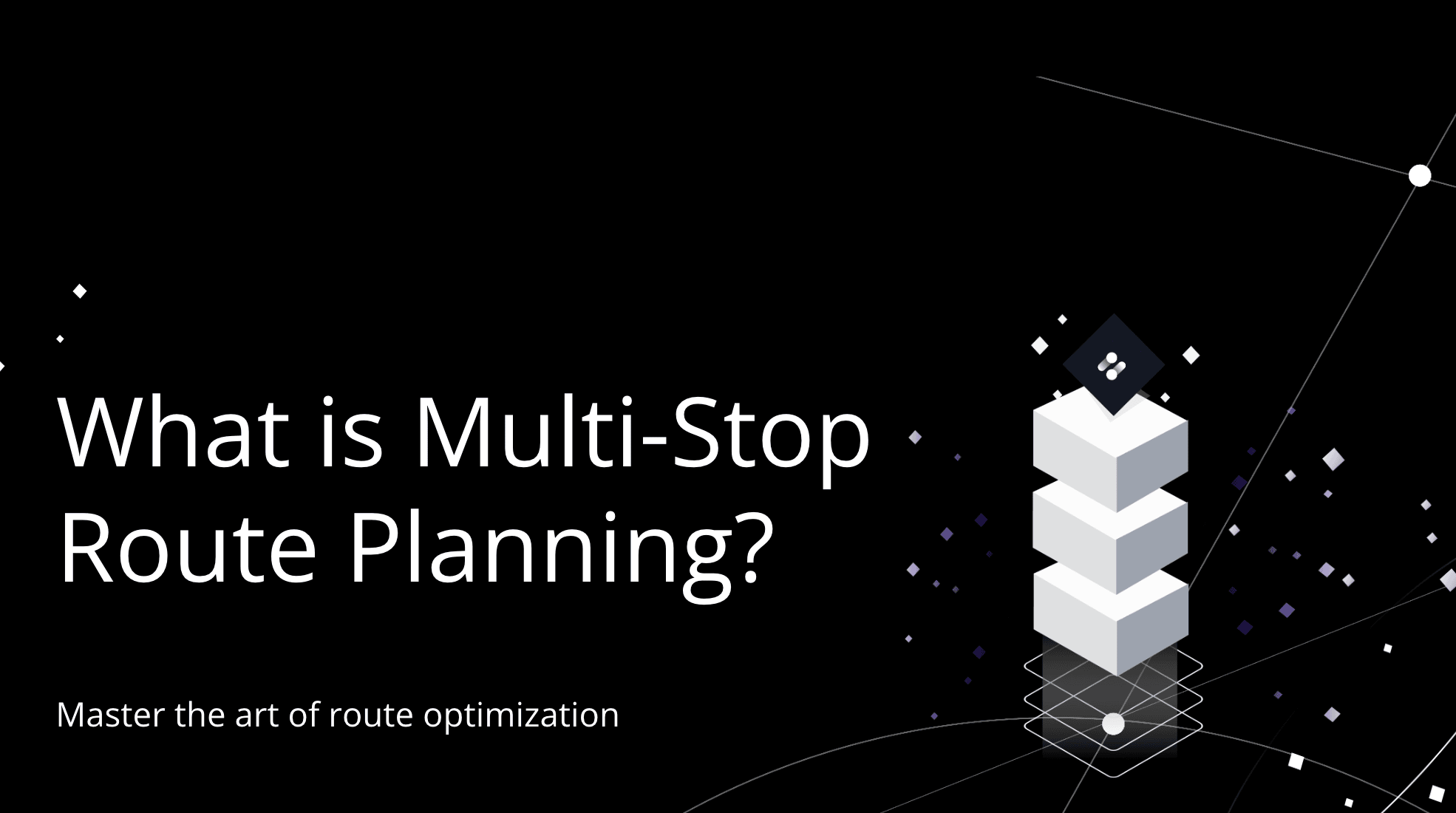 What is MultiStop Route Planning? Kosmo Delivery